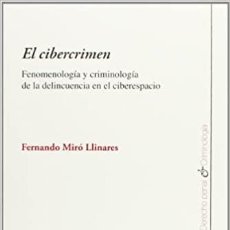 Libros: EL CIBERCRIMEN - FENOMENOLOGÍA Y CRIMINOLOGÍA DE LA DELINCUENCIA EN EL CIBERESPACIO, FERNANDO MIRÓ. Lote 347058783