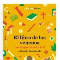Libros: EL LIBRO DE LOS VENENOS: LAS DROGAS DE LA A A LA Z - ESCOHOTADO, ANTONIO. Lote 361514195