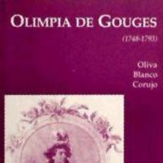 Libros: OLIMPIA DE GOUGES (1748-1793) - BLANCO CORUJO, OLIVA. Lote 362599860
