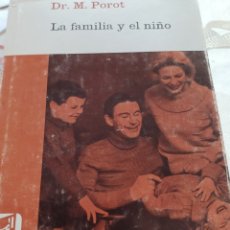Libros: BSRIBOOK C31 LA FAMILIA Y EL NIÑO DOCTOR M POROT EDITA PAÍDEA LUIS MIRACLE. Lote 362971105
