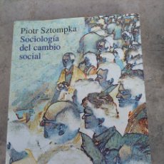 Libros: SOCIOLOGÍA DEL CAMBIO SOCIAL. PIOTR SZTOMPKA. ALIANZA UNIVERSIDAD. Lote 383446734