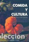 Libros: Comida y cultura. Nuevos estudios de cultura alimentaria - Garrido Aranda, Antonio
