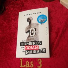 Libros: LOS HOMBRES QUE ODIAN A LAS MUJERES, LAURA BATES. Lote 400613854