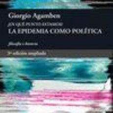 Libros: LA EPIDEMIA COMO POLÍTICA. ¿EN QUÉ PUNTO ESTAMOS? - AGAMBEN, GIORGIO. Lote 403197959