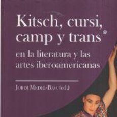 Libros: KITSCH, CURSI, CAMP Y TRANS*. Lote 403209329