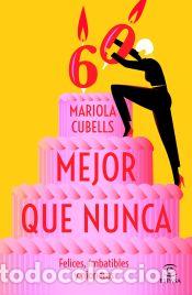 Libri: Mejor que nunca: Felices, imbatibles y pioneras - Cubells Pavia, Mariola