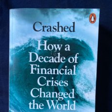 Libros: CRASHED: HOW A DECADE OF FINANCIAL CRISES CHANGED THE WORLD - ADAM TOOZE