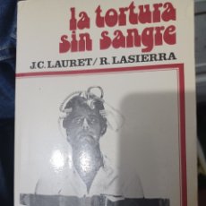 Libros: BARIBOOK C23. LA TORTURA SIN SANGRE J.C.LAURENT/ R.LASIERRA DOPESA