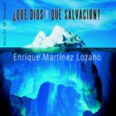 Libros: ¿QUÉ DIOS Y QUÉ SALVACIÓN? - ENRIQUE MARTÍNEZ LOZANO