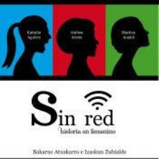 Libros: SIN RED: HISTORIA EN FEMINISMO - ATXUKARRO, BAKARNE; ZUBIALDE, IZASKUN