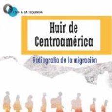 Libros: HUIR DE CENTROAMÉRICA - CENTRE TRICONTINENTAL