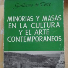 Libros: BARIBOOK 224. MINORÍA Y MASAS EN LA CULTURA Y EL ARTE CONTEMPORÁNEOS GUILLERMO DE TORRE SUBRAYADO