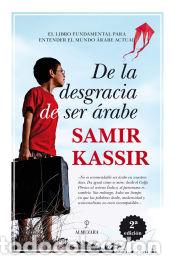 Libros: De la desgracia de ser &aacute;rabe - Kassir, Samir - Foto 1