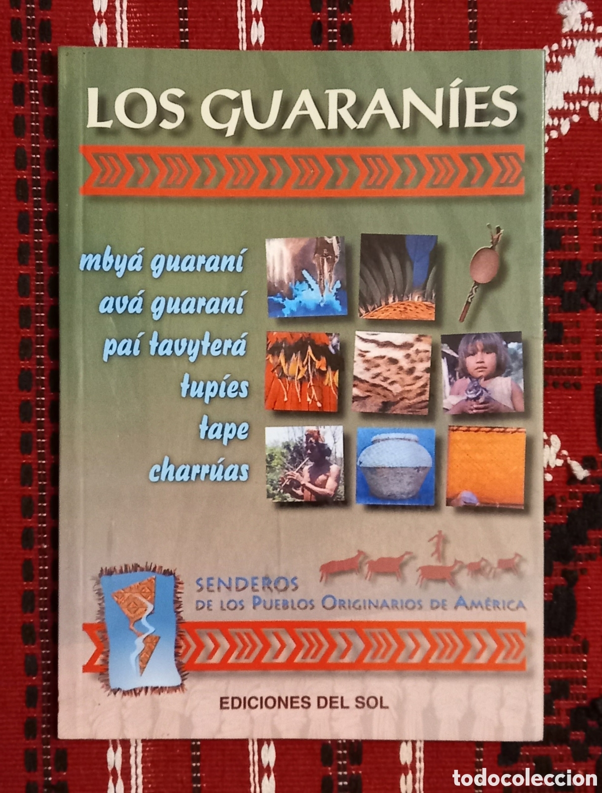 Libros: Libro:&rdquo;Los Guaran&iacute;es&rdquo; - Ediciones del Sol - 2008 - Foto 1
