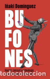 Libros: Bufones - Dom&iacute;nguez, I&ntilde;aki - Foto 1