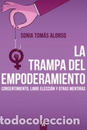 Libros: La trampa del empoderamiento - Tom&aacute;s Alonso, Sonia - Foto 1