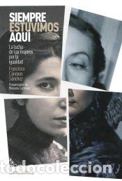 Libri: Siempre estuvimos aqu&iacute; - C&aacute;novas S&aacute;nchez, Francisco