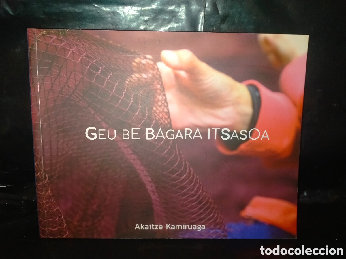 Libros: A KAMIRUAGA. GEU BE BAGARA ITSASOA .FUNDACI&Oacute;N LABAYRU