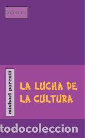 Libros: LA LUCHA DE LA CULTURA - PARENTI, MICHAEL