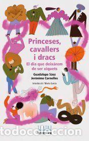Libros: Princeses, cavallers i dracs. El dia que deix&agrave;rem de ser xiquets - Jer&oacute;nimo Cornelles; Guadalupe