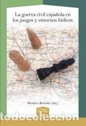 Libros: La Guerra Civil espa&ntilde;ola en los juegos y entornos l&uacute;dicos
