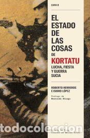 Libros: El estado de las cosas de Kortatu: Lucha, fiesta y guerra sucia - Herreros, Roberto; L&oacute;pez, Isidro