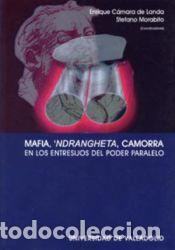 Libros: Mafia, ndrangheta, camorra : en los entresijos del poder paralelo - Morabito, Stefano; C&aacute;mara de