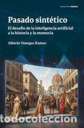 Libros: Pasado sint&eacute;tico - Venegas Ramos, Alberto