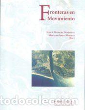 Livros: Fronteras en movimiento - M&aacute;rquez Dom&iacute;nguez, Juan Antonio