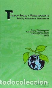 Libros: Trabajo Social y Medio Ambiente: Empleo, Formaci&oacute;n y Participaci&oacute;n - Dom&iacute;nguez G&oacute;mez, Jos&eacute; Andr&eacute;s;