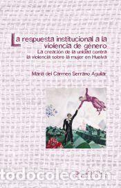 Libros: La respuesta institucional a la violencia de g&eacute;nero : La creaci&oacute;n de la unidad contra la violencia