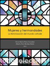 Libros: Mujeres y hermandades: La feminizaci&oacute;n del mundo cofrade - Servicio de Publicaciones - Universidad