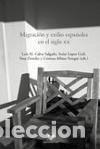 Libros: Migraci&oacute;n y exilio espa&ntilde;oles en el siglo XX. - Calvo Salgado, Lu&iacute;s M.; L&oacute;pez Guil, Itziar;