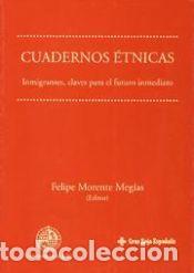 Libros: Cuadernos &eacute;tnicas. Inmigrantes, claves para el futuro inmediato - Morente Mej&iacute;as, Felipe