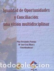 Libros: Igualdad de oportunidades y conciliaci&oacute;n: una visi&oacute;n multidisciplinar - Fern&aacute;ndez Pantoja, Pilar;