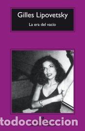 Libros: La era del vac&iacute;o: Ensayos sobre el individualismo contempor&aacute;neo. - Gilles Lipovetsky