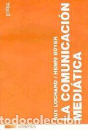 Libros: La comunicaci&oacute;n medi&aacute;tica - Guy Lochard