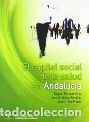 Libros: El capital social de la salud en Andaluc&iacute;a - Abell&aacute;n, Jos&eacute; M.; Mart&iacute;nez, Jorge E.; Pinto, J.L.