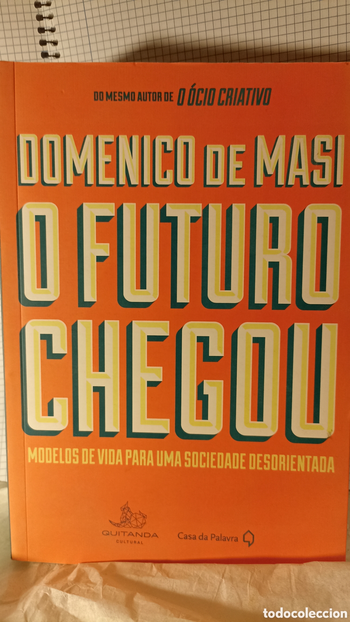 Libros: O Futuro Chegou: Modelos de vida para uma sociedade desorientada&rdquo;, escrito por Domenico Mazi