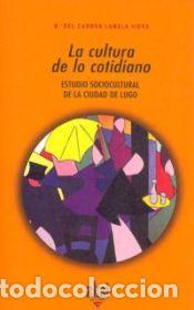 Libros: La cultura de lo cotidiano - Lamela Viera, M.&ordf; del Carmen