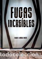 Libros: Fugas Incre&iacute;bles - Jim&eacute;nez Garc&iacute;a, Alberto