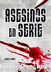 Libros: Asesinos en Serie - Jim&eacute;nez Garc&iacute;a, Alberto