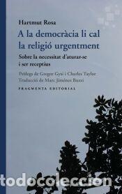 Libros: A la democr&agrave;cia li cal la religi&oacute; urgentment - Rosa, Hartmut