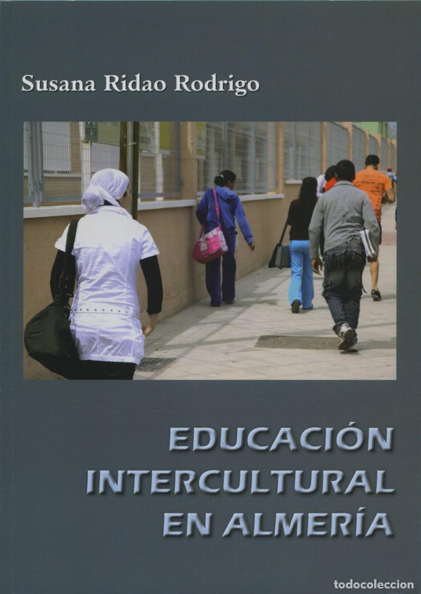 Libros: EDUCACI&Oacute;N INTERCULTURAL EN ALMER&Iacute;A. SUSANA RIDAO RODRIGO. E.D. ARR&Aacute;EZ EDITORES. ALMER&Iacute;A