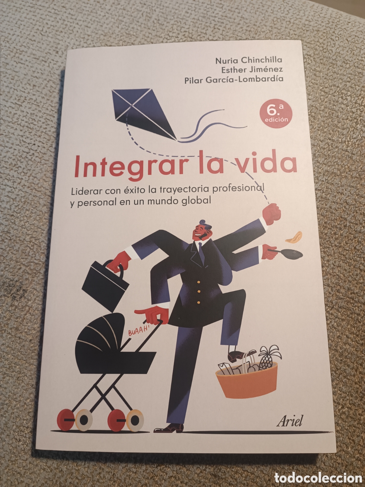 Libros: Integrar la vida Liderar con &eacute;xito la trayectoria profesional y personal en un mundo global 2025