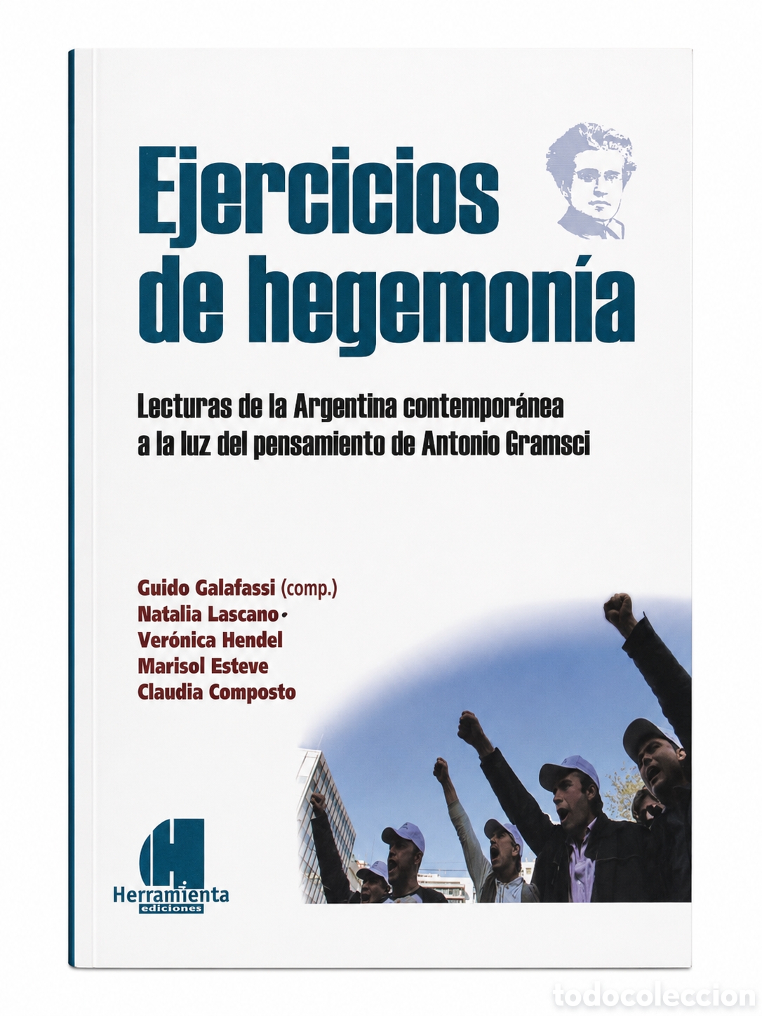 Libros: GUIDO GALAFASSI (COMP.) &ndash; EJERCICIOS DE HEGEMON&Iacute;A. ED. HERRAMIENTAS &mdash; LMD