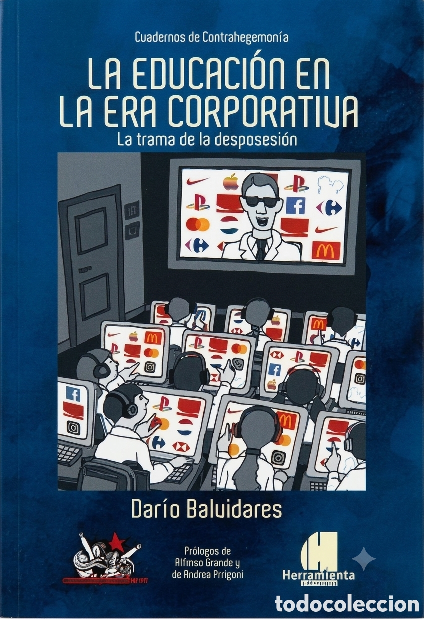 Libros: Dar&iacute;o Balvidares &mdash; La educaci&oacute;n en la era corporativa. La trama de la desposesi&oacute;n &ndash; LMD
