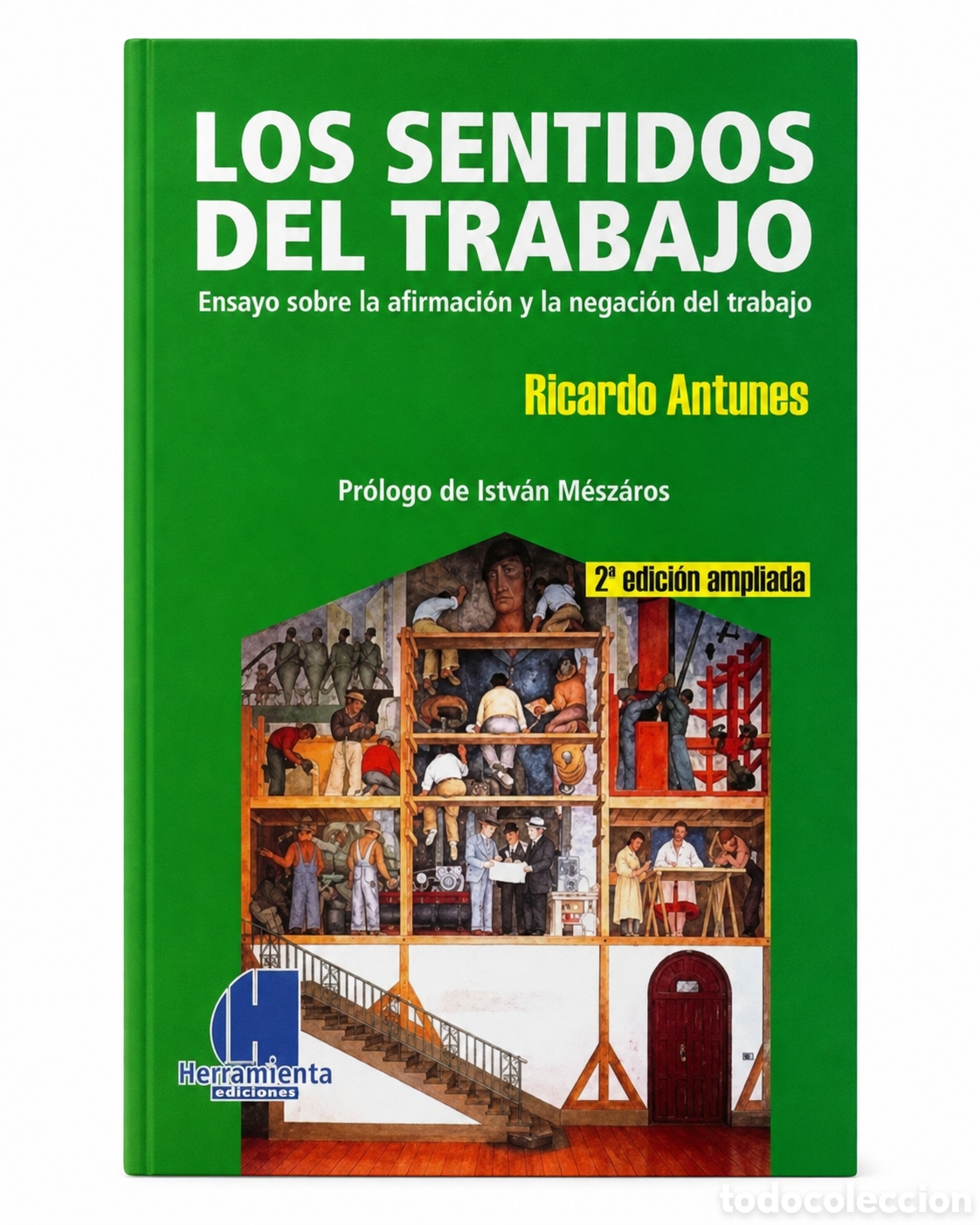 Libros: R. ANTUNES &ndash; LOS SENTIDOS DEL TRABAJO. 2da EDICI&Oacute;N AMPLIADA &ndash; LMD