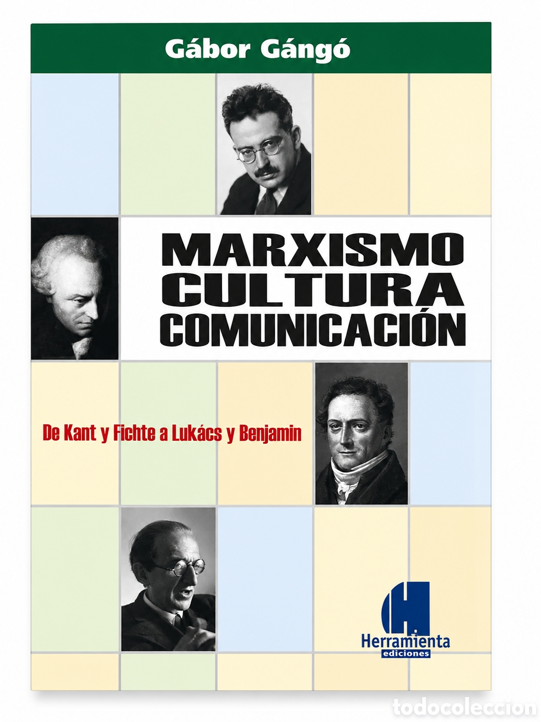 Libros: G&aacute;bor G&aacute;ng&oacute; &mdash; Marxismo, cultura, comunicaci&oacute;n. De Kant y Fichte a Luk&aacute;cs y Benjamin &ndash; LMD