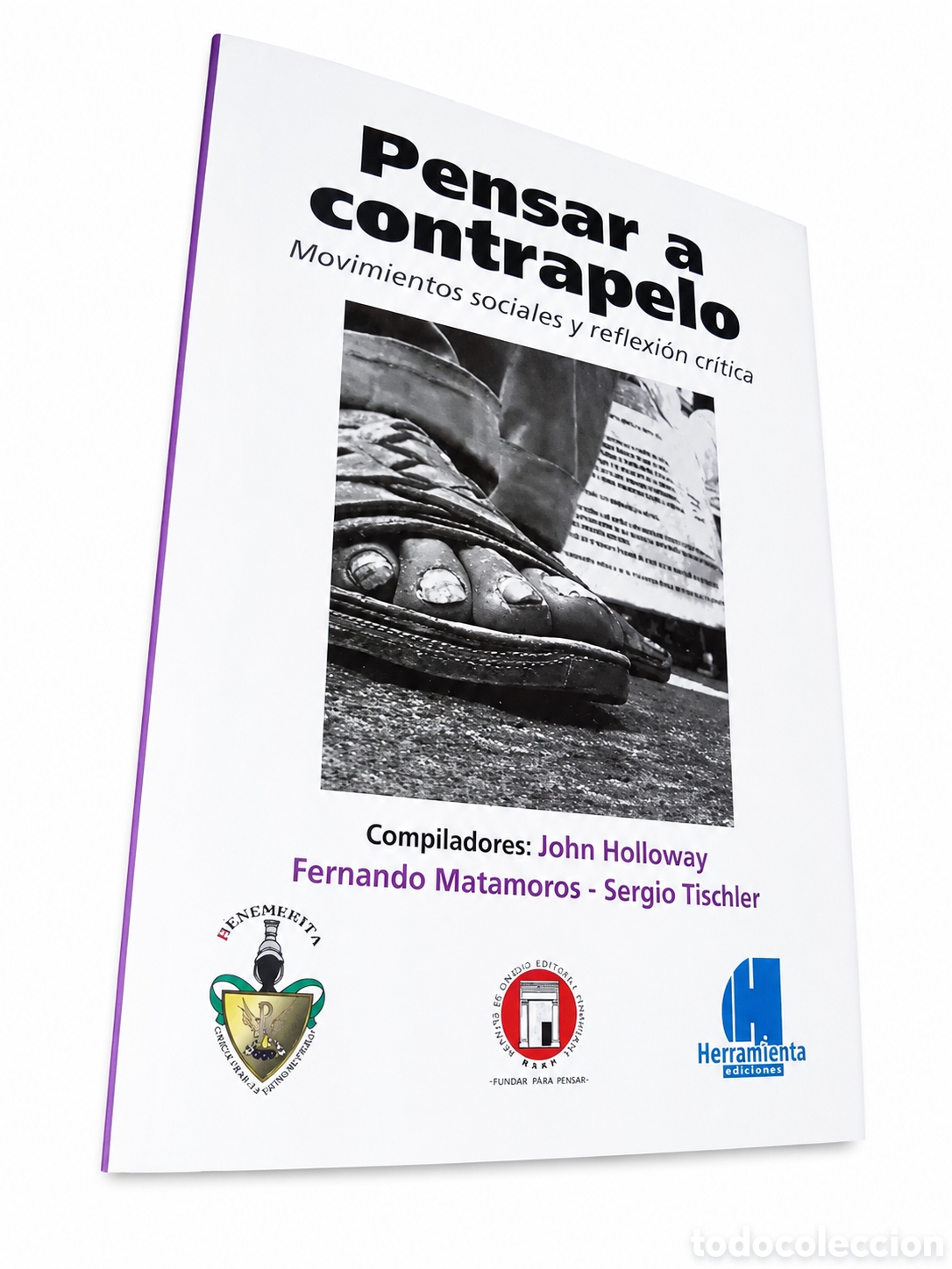 Libros: Holloway, Matamoros y Tischler (compiladores) &mdash; Pensar a contrapelo &ndash; LMD